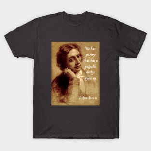 We hate poetry that has a palpable design upon us T-Shirt